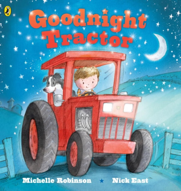 Front cover for Goodnight Tractor. A little boy and his pet dog are driving a big red tractor in front of a starlit sky with a crescent moon.