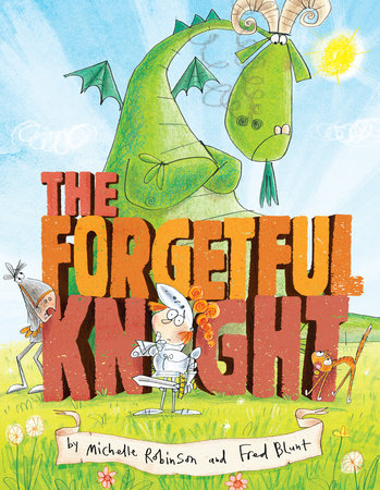 Front cover of The Forgetful Knight. The title is written in large stone blocks, in front of which stands a young, puzzled looking knight in armour. A funny, grumpy looking dragon looms over him, scaly arms folded across its chest.