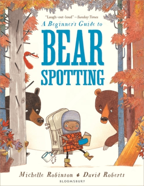 Front cover of A Beginner's guide to bear spotting. A child back packer dressed in a plaid shirt and walking boots is reading a guidebook while walking through the woods. Either side of the child, a bear looks on, lurking behind trees.