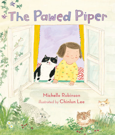Front cover of The Pawed Piper. A little girl with rosy cheeks looks out of her window. Her pet cat is at her side. They are both looking at the ground outside, where three more cats are playing in the grass.