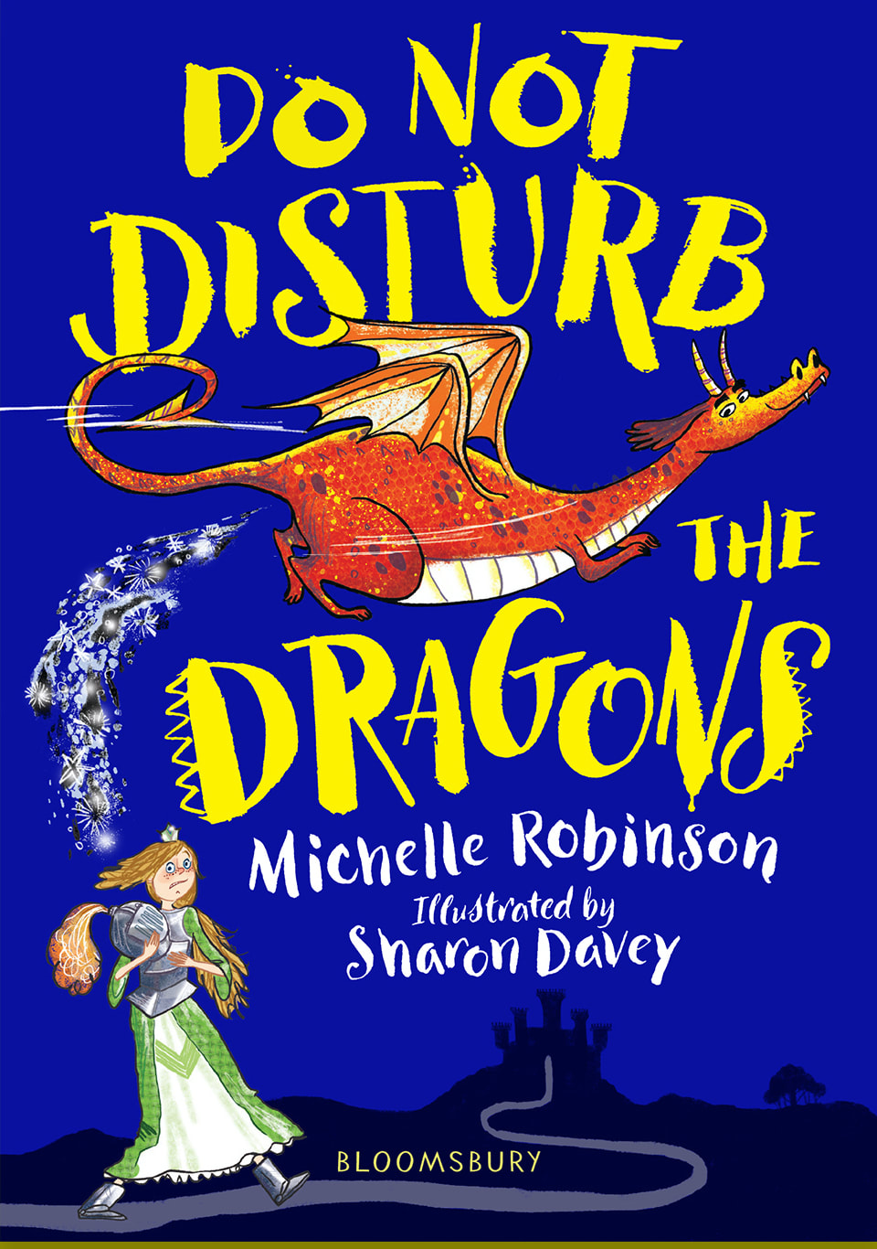 Front cover of DO NOT DISTURB THE DRAGONS. A red dragon is flying above a princess dressed in armour. The dragon is doing a glittering poo, the princess looks up, daunted. A winding path leads to a castle in the background.