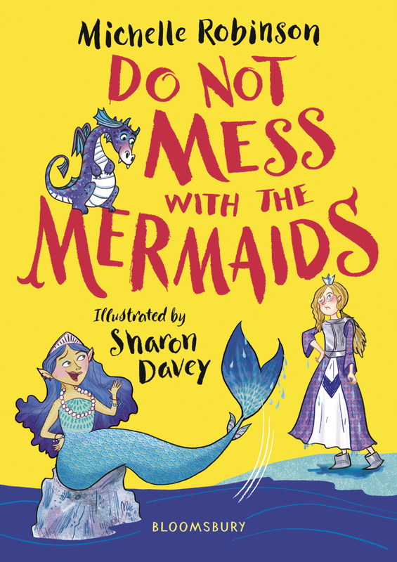 Front cover of Do Not Mess With the Mermaids. A sassy mermaid sits on a rock. Princess Grace, wearing armour over her gown, looks annoyed by her. Above them a cute baby dragon looks ready to create mischief.